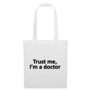 Trust Me I'm A Doctor, Physician, Health Provider - Tote Bag - white - Front