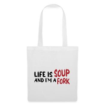 Life Is Soup And I'm A Fork 7 - Tote Bag - white - Front
