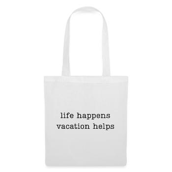 life happens vacation helps - Tote Bag - white - Front