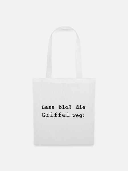 Lass bloß die Griffel weg - Dialekt badisch - Stoffbeutel - Weiß