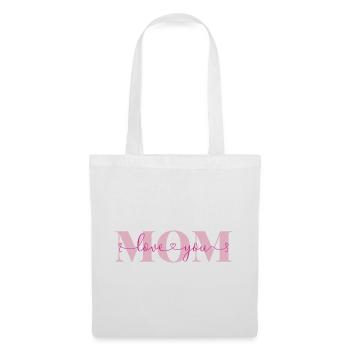 Love you Mom Declaration of Love Mother Love Mama - Tote Bag - white - Front