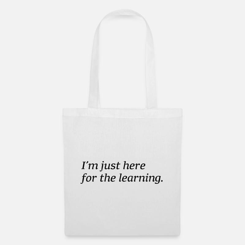 I'm just here for the learning - Sac en tissu - blanc