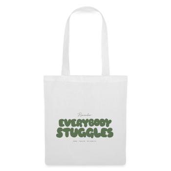 Everybody Stuggles - Don't take life to serious - Tote Bag - white - Front