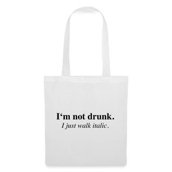 I'm Not Drunk I Just Walk Italic Saying - Tote Bag - white - Front