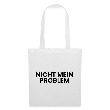 Nicht mein Problem - Stoffbeutel - Weiß - Vorne