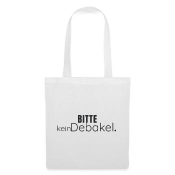 Bitte kein Debakel – Humorvolles Statement Design - Stoffbeutel - Weiß - Vorne