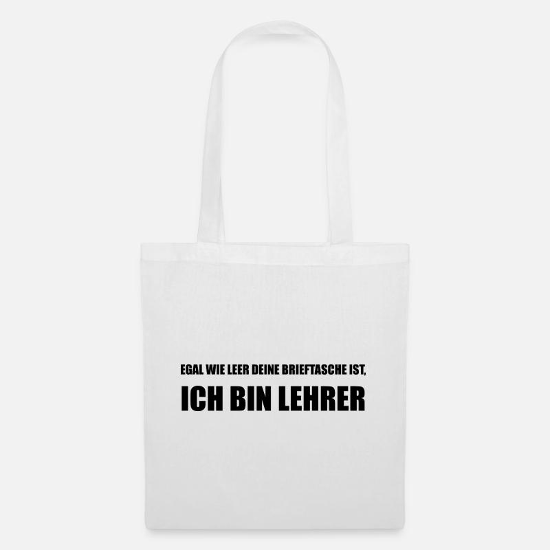 Lehrer-Spruch: Egal wie leer deine Brieftasche - Stoffbeutel - Weiß