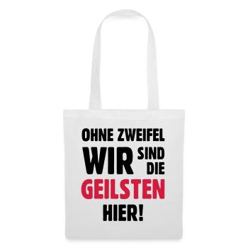 geil Geilsten Party witzig Bier lustig T-Shirt - Stoffbeutel - Weiß - Vorne