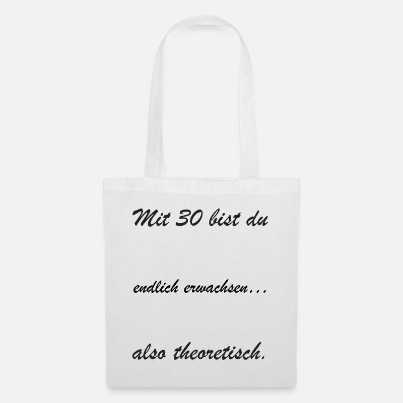 Mit 30 bist du theoretisch - Stoffbeutel - Weiß