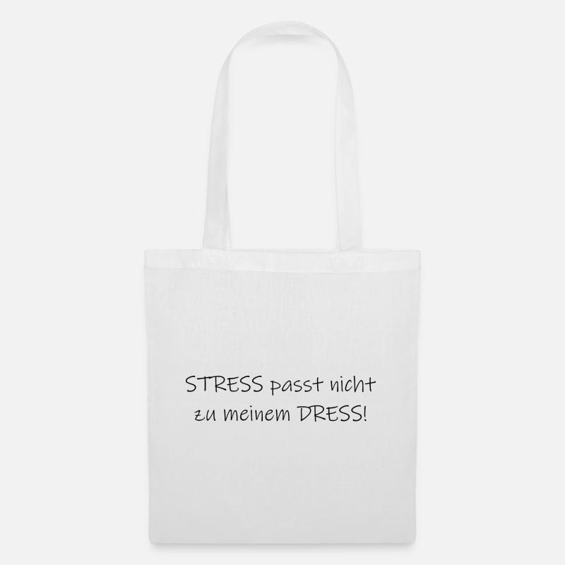 Stress passt nicht zu meinem Dress Statement - Stoffbeutel - Weiß