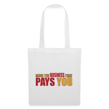 Mind The Business That Pays You 21 - Tote Bag - white - Front