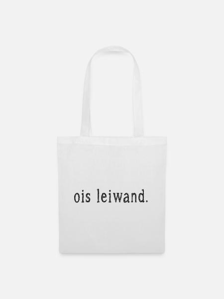 Ois leiwand! - Stoffbeutel - Weiß