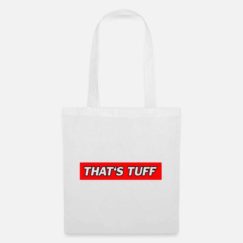 That's Tuff - Funny Memes - Stoffbeutel - Weiß