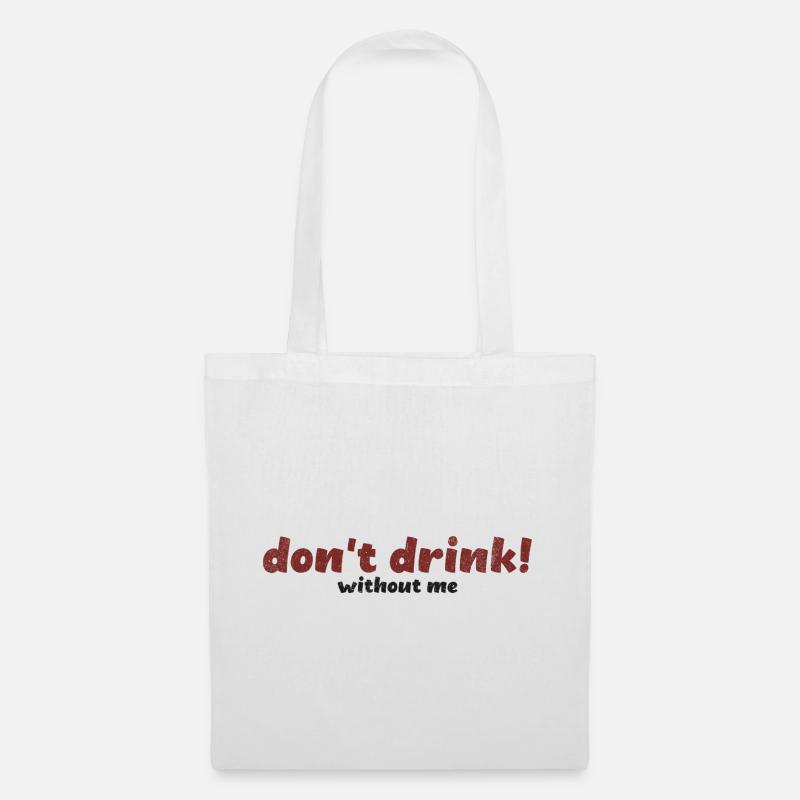 Bold Don’t Drink Without Me Typography Art - Tote Bag - white