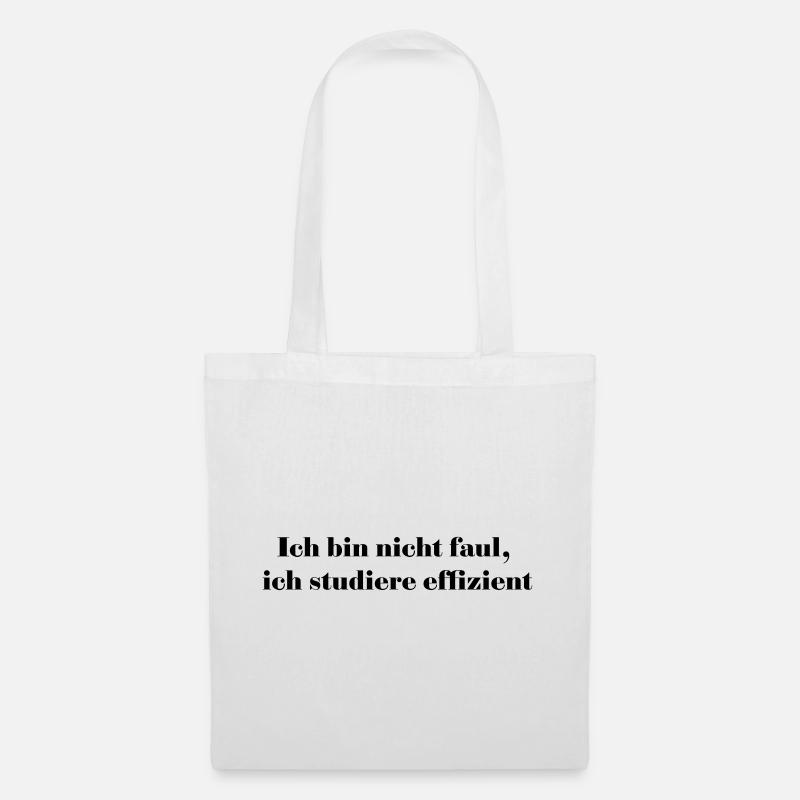 Ich bin nicht faul, ich studiere effizient - Stoffbeutel - Weiß