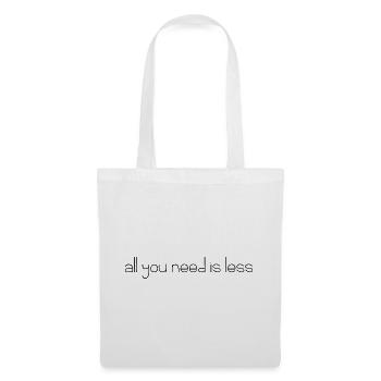all you need is less - Tote Bag - white - Front