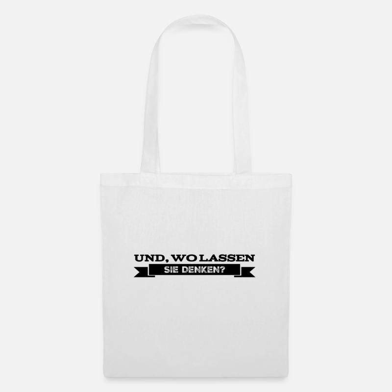und, wo lassen sie denken? - Stoffbeutel - Weiß