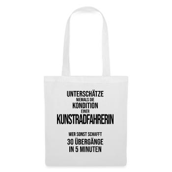 Unterschätze nie die Kondition Kunstradfahrerin - Stoffbeutel - Weiß - Vorne