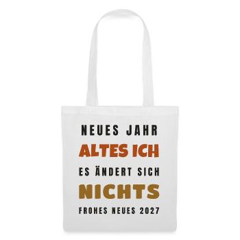 Neues Jahr altes Ich 2027 - Silvester Spruch - Stoffbeutel - Weiß - Vorne