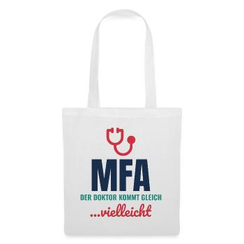 MFA – Der Doktor kommt gleich … vielleicht - Stoffbeutel - Weiß - Vorne