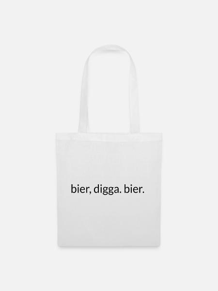 Bier, Digga. Bier. - Stoffbeutel - Weiß