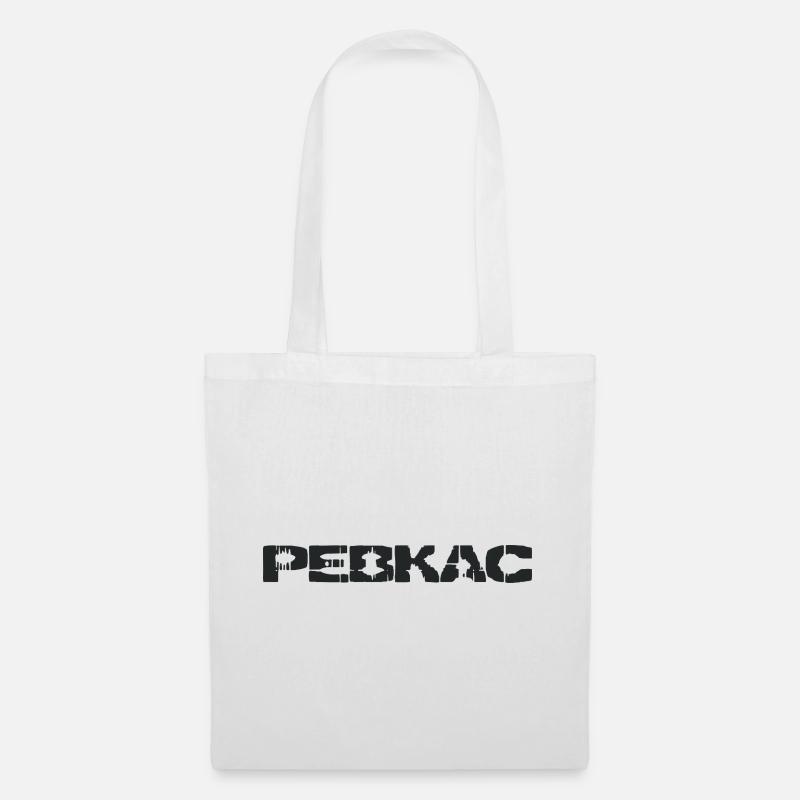 PEBKAC - Problem Exists Between Keyboard And Chair - Stoffbeutel - Weiß