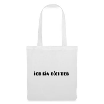 Ich bin Dichter Trinkspruch - Stoffbeutel - Weiß - Vorne