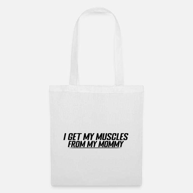 I Get My Muscles From My Mommy 4 - Stoffbeutel - Weiß