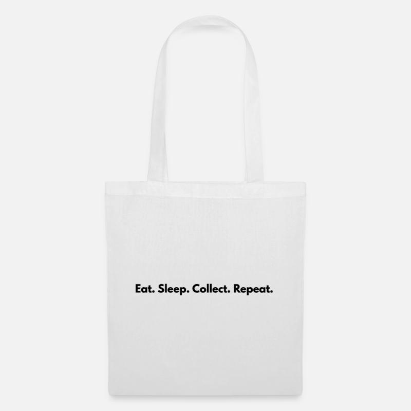 Eat. Sleep. Collect. Repeat. - Stoffbeutel - Weiß