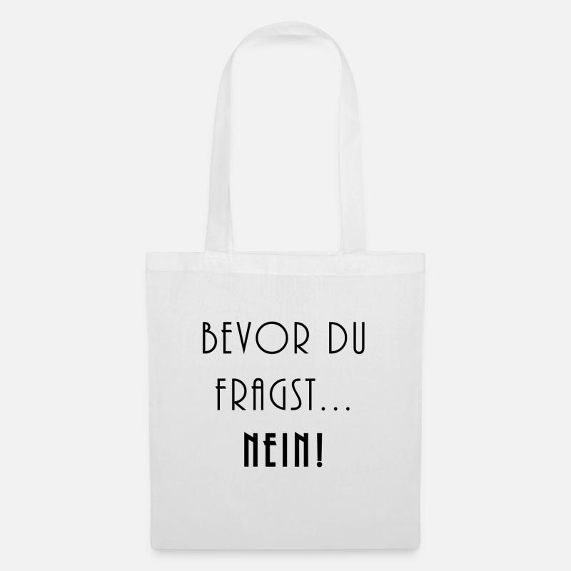 Bevor du fragst Nein - Stoffbeutel - Weiß
