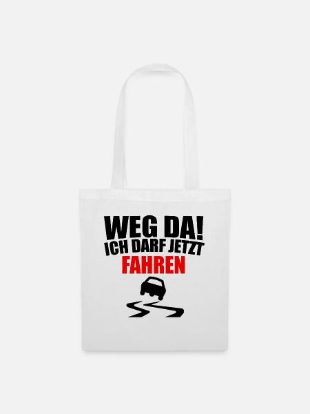 Weg da! Ich darf jetzt FAHREN! Auto Führerschein - Stoffbeutel - Weiß