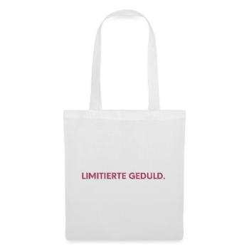 Limitierte Geduld / Lustiges T-Shirt für jeden Tag - Stoffbeutel - Weiß - Vorne