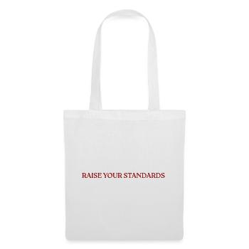 Raise Your Standards - Stoffbeutel - Weiß - Vorne