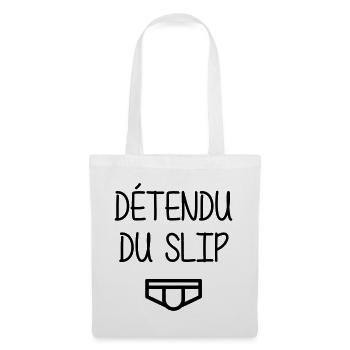Détendu du Slip ! Humour Cool Fun Drôle Vacances - Sac en tissu - blanc - Devant