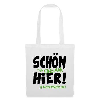 Schön einsam hier Rentner Sprüche Rentnerin Lustig - Stoffbeutel - Weiß - Vorne
