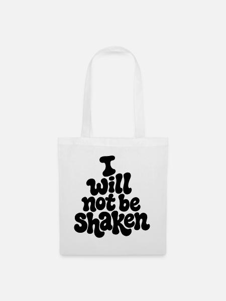 I_will_not_be_shaken - Stoffbeutel - Weiß