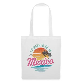 I'd rather be in Mexico - Tote Bag - white - Front