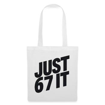Just 6 7 It – Typographic Statement - Tote Bag - white - Front