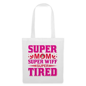 Super Mom Super Wife Super Tired Funny Shirt - Tote Bag - white - Front