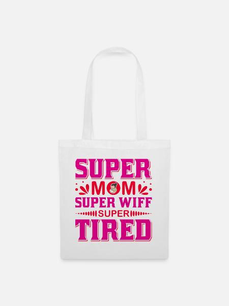 Super-Mama Super-Ehefrau Super-müdes lustiges Hemd - Stoffbeutel - Weiß