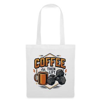 Kaffee, dann heben - Stoffbeutel - Weiß - Vorne