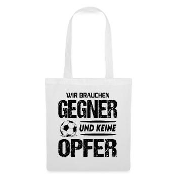 Fußball Fussball Brauchen Gegner und keine Opfer - Stoffbeutel - Weiß - Vorne