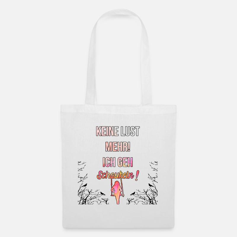 Ich geh Schaukeln Schaukel Sprüche Spruch Geschenk - Stoffbeutel - Weiß