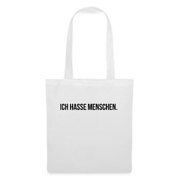 ICH HASSE MENSCHEN - Lustig Geschenk Geschenkidee - Stoffbeutel - Weiß - Vorne