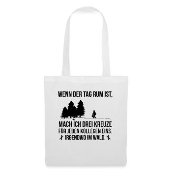 Wenn der Tag rum ist Spruch Kreuze Wald Geschenk - Stoffbeutel - Weiß - Vorne