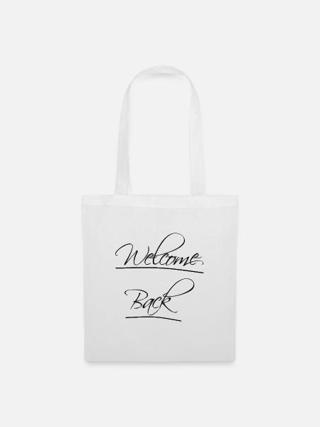 Welcome Back, lustiger spruch, coole Geschenkidee - Stoffbeutel - Weiß