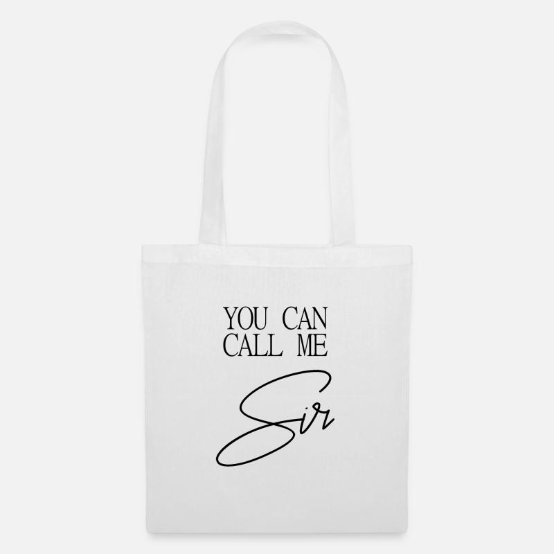 You can call me SIR - Stoffbeutel - Weiß