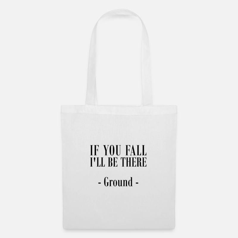 IF YOU FALL, I'LL BE THERE - GROUND - Stoffbeutel - Weiß