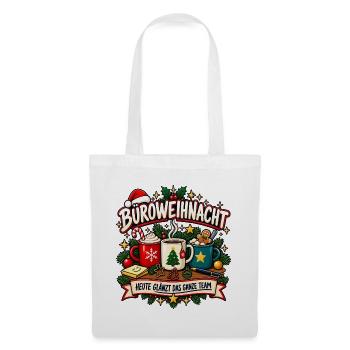 Büroweihnacht – Heute glänzt das ganze Team - Stoffbeutel - Weiß - Vorne