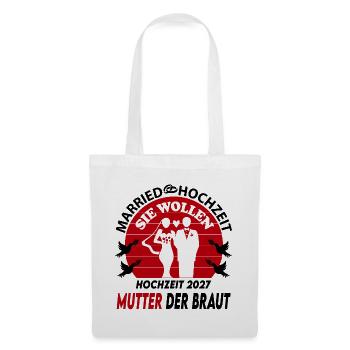 Hochzeit Married 2027 Mutter der Braut Bride - Stoffbeutel - Weiß - Vorne